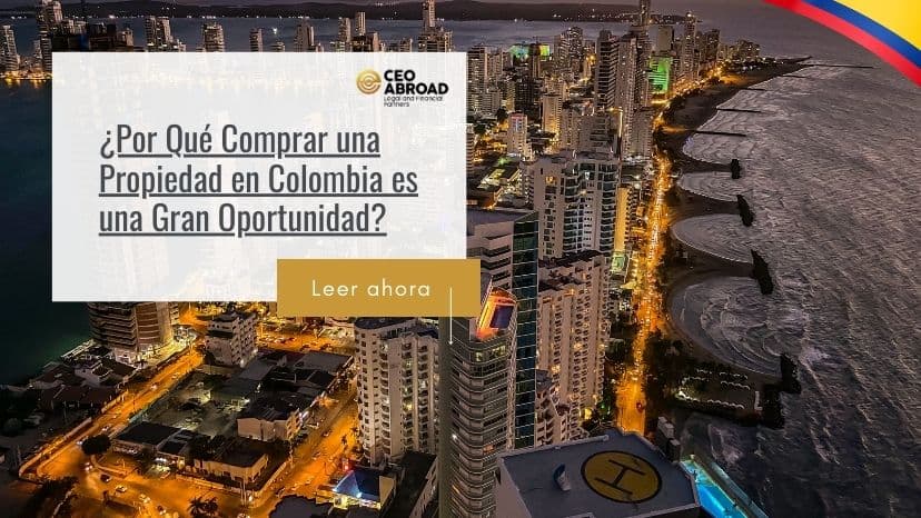 ¿Por Qué Comprar una Propiedad en Colombia es una Gran Oportunidad?