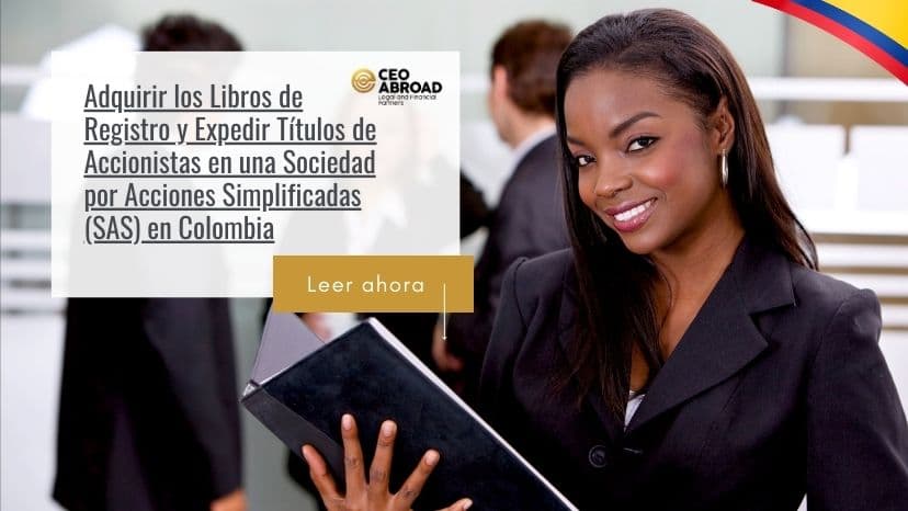 Adquirir los Libros de Registro y Expedir Títulos de Accionistas en una Sociedad por Acciones Simplificadas (SAS) en Colombia